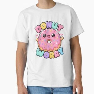 Donut Worry Cute Kawaii Donut Saying